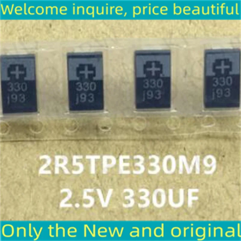

10 шт., 330 Новый и оригинальный чип IC 2R5TPE330M9 2R5TPE330 2,5 V 330F SMD