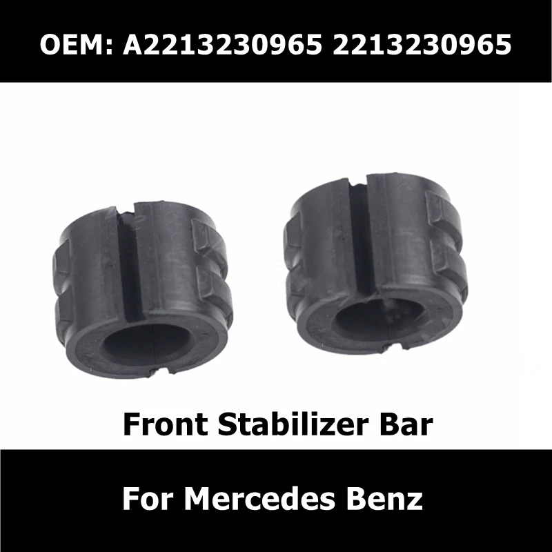 

A2213230965 2213230965 2Pcs Car Accessories Front Suspension Stabilizer Anti Sway Bar For Mercedes Benz Rubber Sleeve Bushing