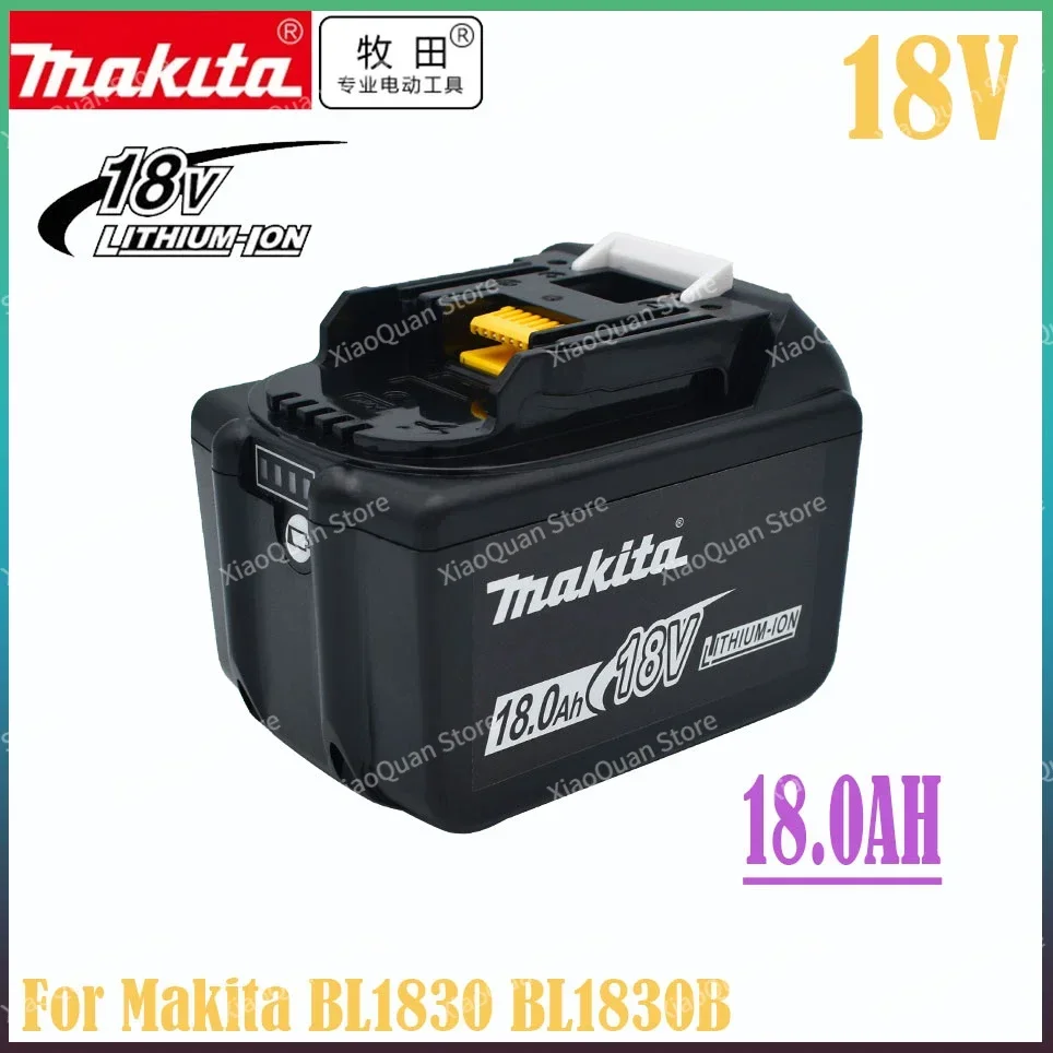 

100% Original Makita Replacement 18V 18.0Ah Battery For BL1830 BL1830B BL1840 BL1840B BL1850 BL1850B rechargeable battery