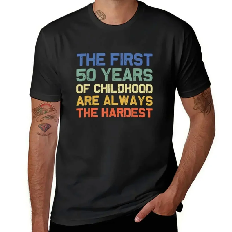 

2024 Hot Sale The First 50 Years Hardest Old 50th Birthday Funny Gag Joke T-shirt Boys Animal Print Mens T Shirts
