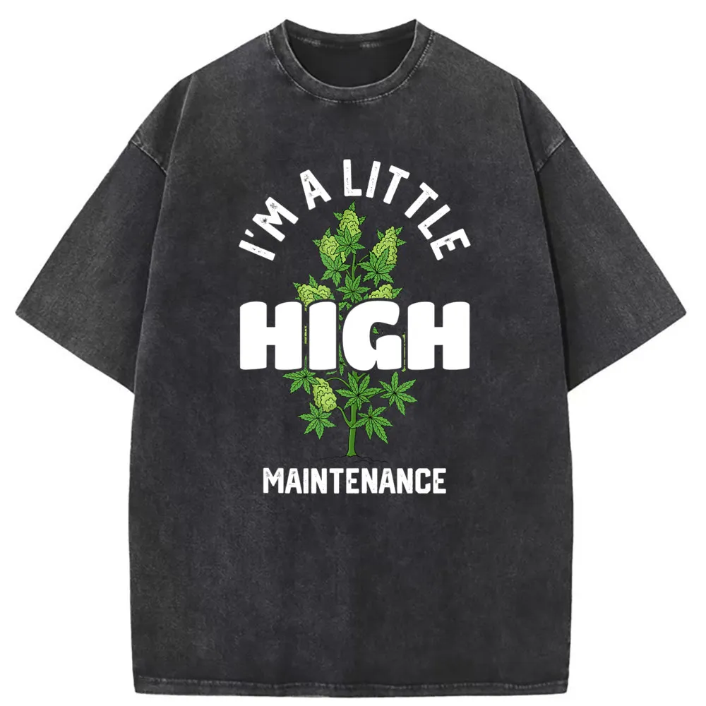 

Im A Little High Maintenance Funny Weed Cannabis New Tshirts Sweatshirts Mother Day Long Sleeve New Design Print