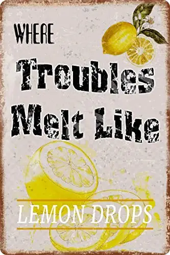 

Retro Vintage Where Troubles Melt Like Lemon Drops Metal Tin Sign for Home Bar Kitchen Living Room Wall Art Decor 12x8inch