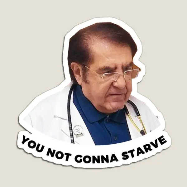 My 600Lb Life Dr Now You Not Gonna Starv Magnet Kids Toy Home Children My 600lb life dr now you not gonna starv magnet kids toy home children