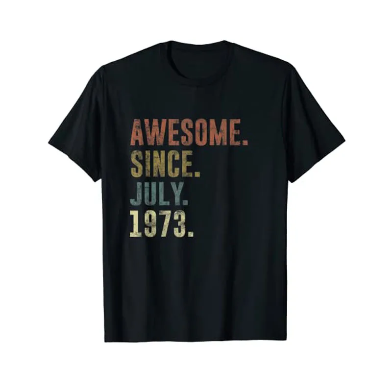 

50th Birthday Retro Vintage Awesome Since July 1973 T-Shirt for Women Men Clothing Letter Tee Top 50 Years Old Clothes Gift Idea