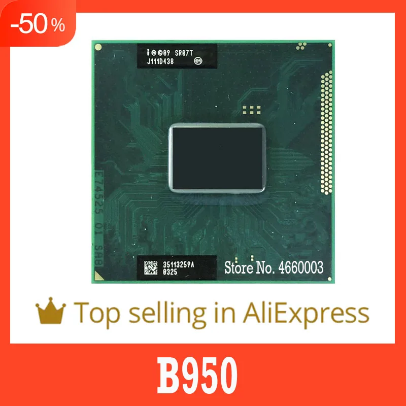 40% скидка B950 SR07T 2,1 ГГц двухъядерный двухпотоковый ЦПУ процессор 2 Мб 35 Вт Разъем G2 / rPGA988B оригинальная официальная версия SHAOLIN
