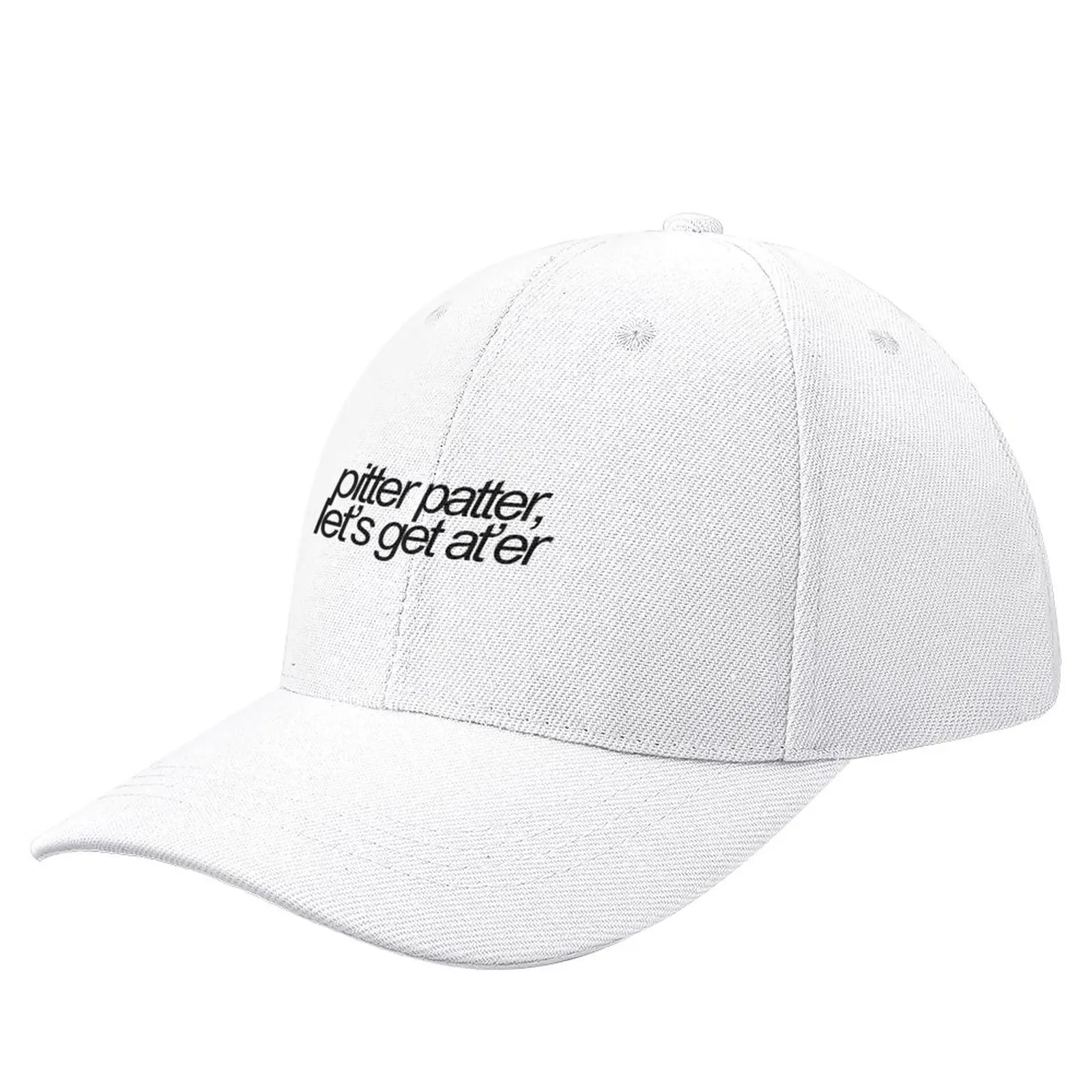 

pitter patter lets get ater letterkenny reference Baseball Cap custom hats Hat Beach fishing hat Hat Girl Men'S