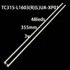 48LED 355MM LED backlight strip for 32 inch LED32NF 32E9B 3219 T320 G3201A TC315-L1603(R)(L)UA-XP01 TC315-L1603(L) 1