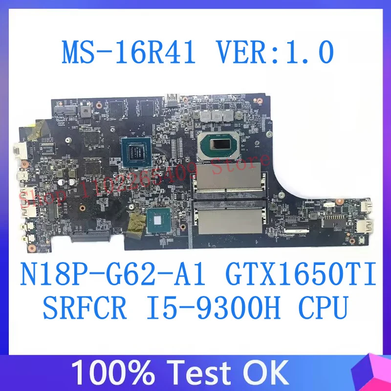 

For MSI MS-16R41 VER:1.0 With SRFCR I5-9300H CPU Mainboard N18P-G62-A1 GTX1650TI Laptop Motherboard 100%Full Tested Working Well