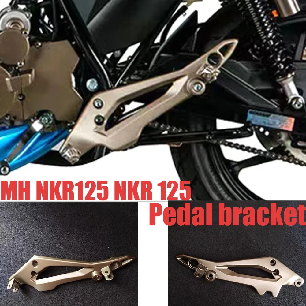 

New Fit MH NKR Motorcycle Original Accessories Pedals Pedal Brackets Front Rear Foot Pedal For MH NKR125 NKR 125