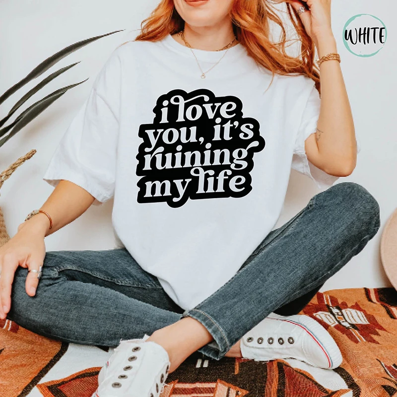 

Женская футболка I Love You It's Ruining Mylife, летняя модная уличная одежда, Y2k, подарок фанату, повседневная хлопковая музыкальная футболка