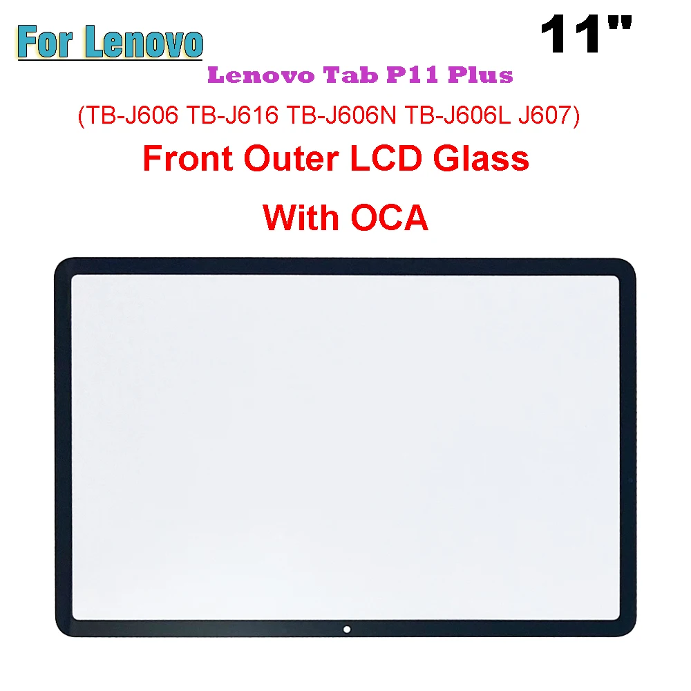 

For Lenovo Tab P11 Plus TB-J606 TB-J616 TB-J606N TB-J606L J607 With OCA Touch Screen Panel Tablet Front Outer LCD Glass Lens