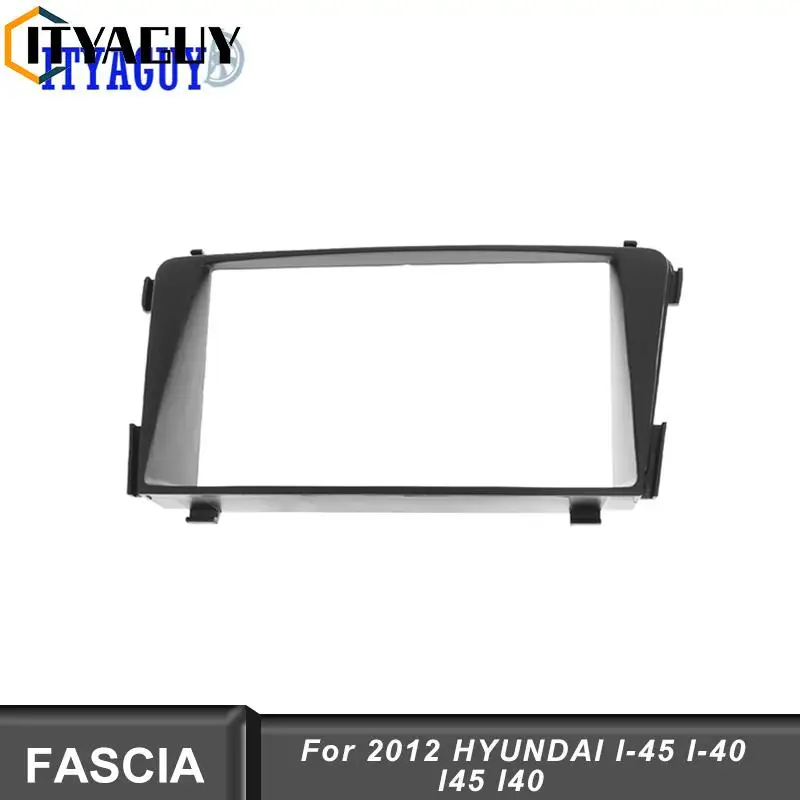 

2DIN Car Radio Fascia For 2012 HYUNDAI I-45 I-40 I45 I40 DVD Stereo Frame Adapter Panel Installation Dash Plate Tirm Kit Bezel