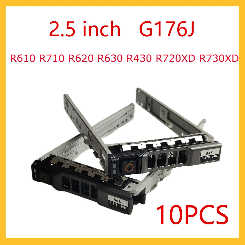 

10pcs SAS Server Hard Disk Bay 2.5 Inch G176J for DELL R610 R710 R620 R630 R430 R720XD R730XD R930 R815 R715 R820 R830 R910