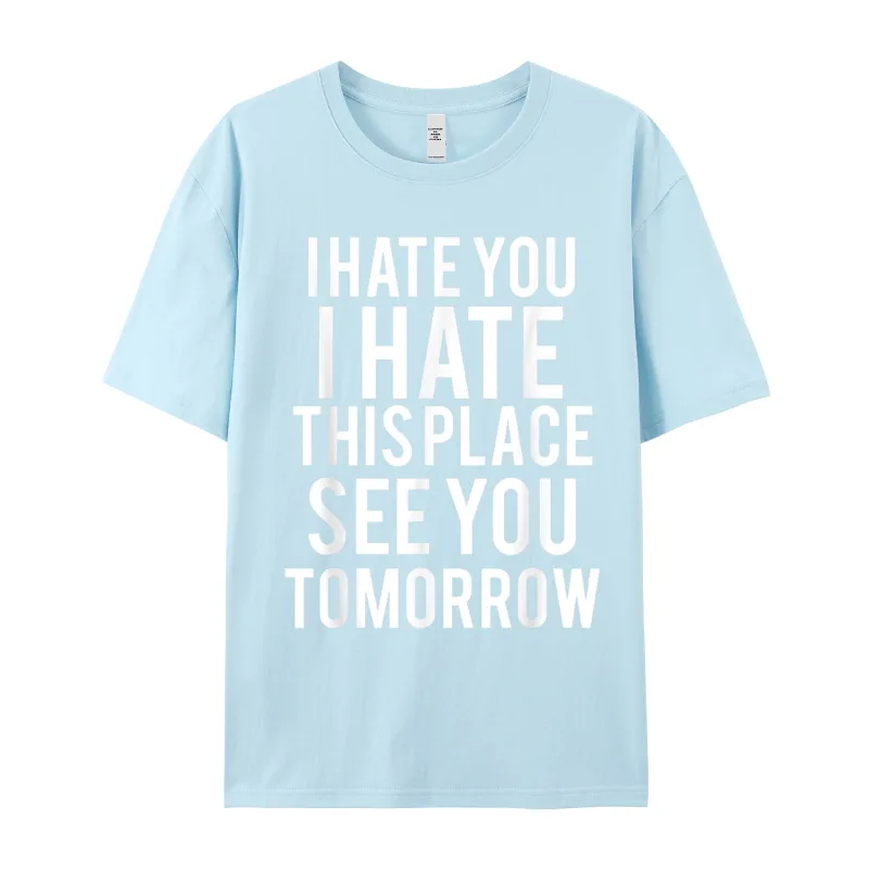 Cotton Fabric Youth Short Sleeve I Hate This Place See T-shirts Print Tops Tees Graphic Summer Crew Neck T-shirts I Hate This Place See You Tomorrow Funny Gym T-Shirt__19968 light