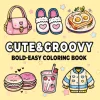 CUTE & GROOVY Bold-easy Patterns Coloring Book for Adults Cute Drawing Book Perfect Gift for Party and Birthday 1