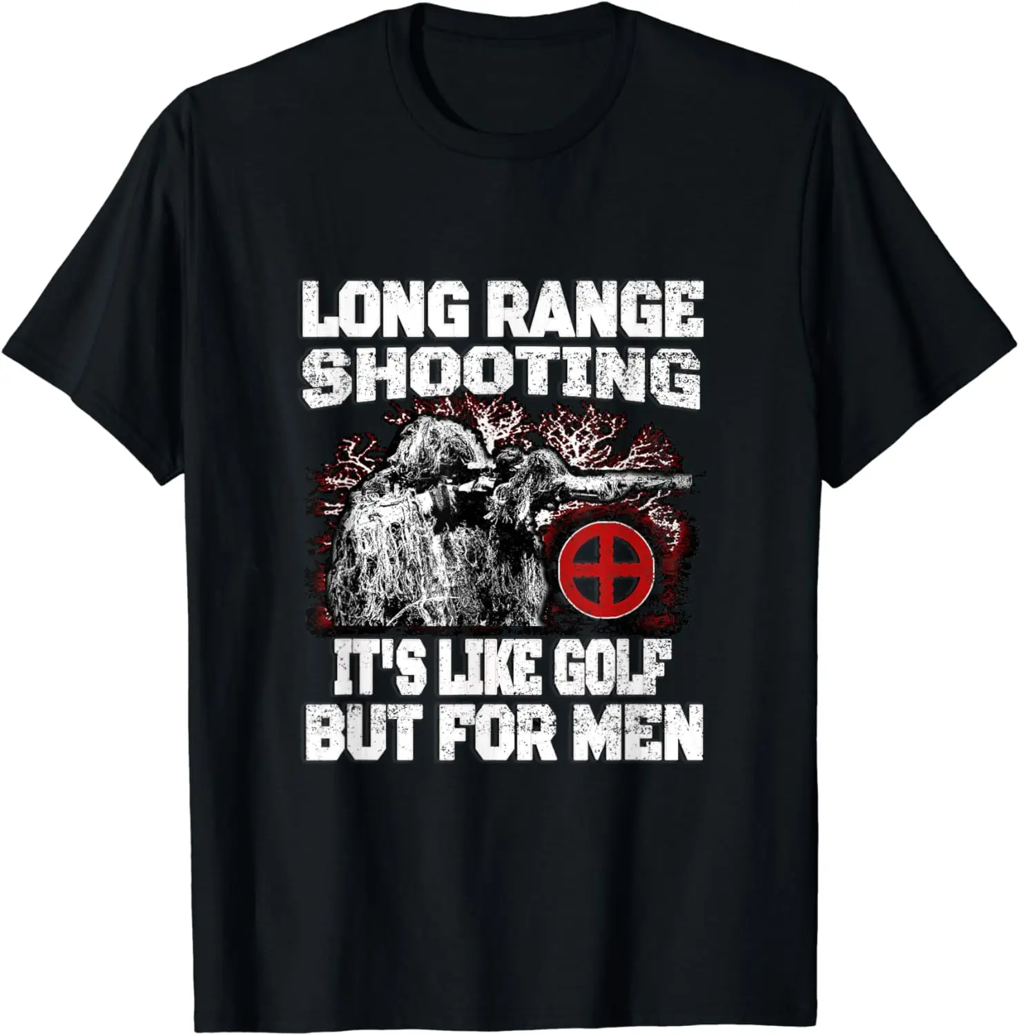 

Long Range Shooting Funny Sniper Gifts T-Shirt 100% Cotton O-Neck Summer Short Sleeve Casual Mens T-shirt Size S-3XL