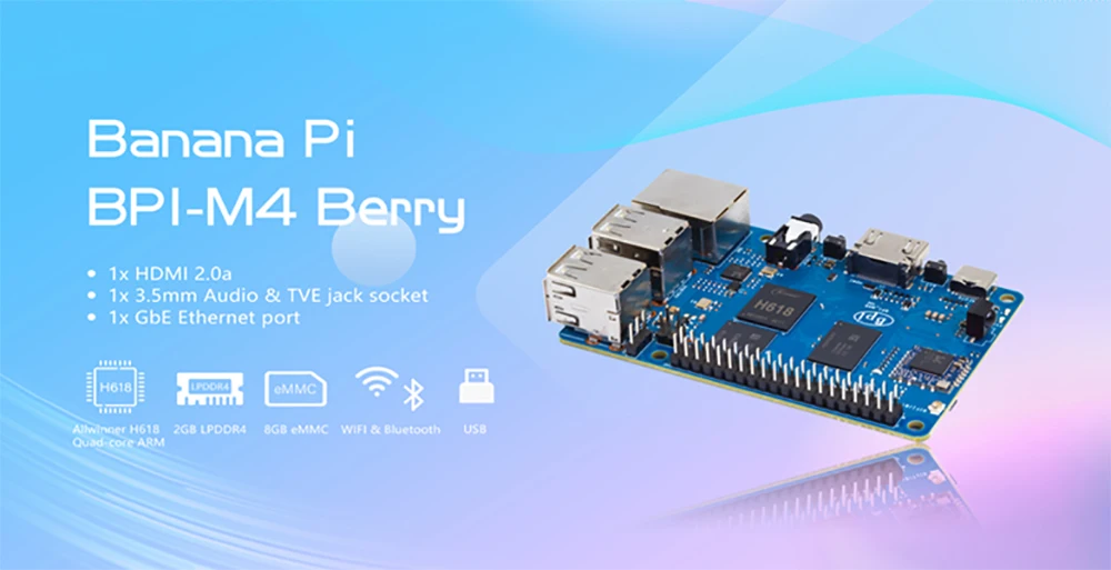 Banana Pi BPI-M4 Berry Allwinner H618 ARM Development board 2G LPDDR4 RAM 8G eMM