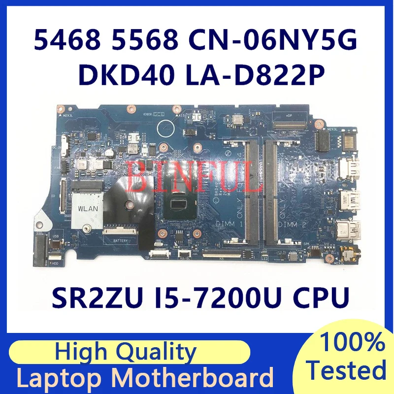 

CN-06NY5G 06NY5G 6NY5G Laptop Motherboard For Dell 5468 5568 BKD40 LA-D822P With SRR2ZU I5-7200U CPU 100% Full Tested Good