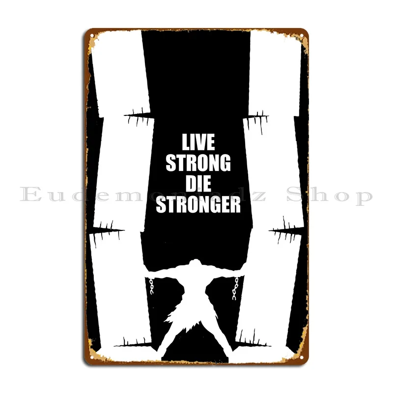 

Live Strong Die Stronger Metal Sign Bar Decoration Club Bar Print Living Room Tin Sign Poster