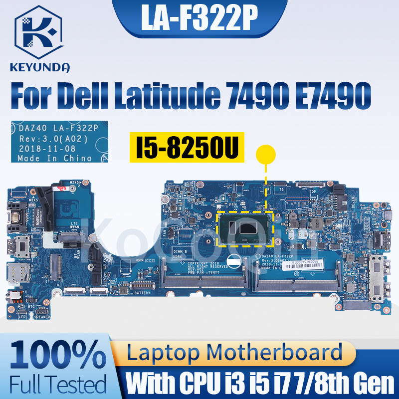 NEW LA-F322P For Dell Latitude 7490 E7490 Laptop Motherboard 0R462V 0NFCCJ 0PP44F DAZ40 LA-F321P Mainboard W/i3 i5 i7 CPU Tested