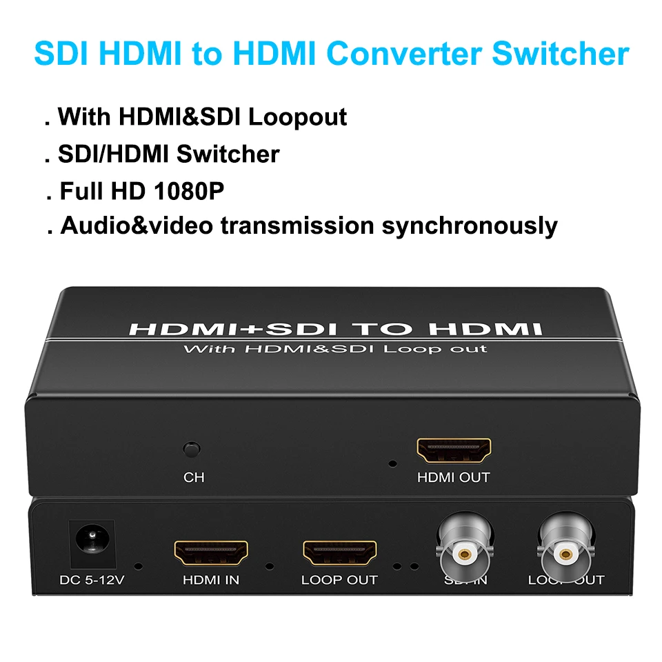 SDI HDMI to HDMI Converter with SDI Loopout and HDMI Loopout Audio Video Switcher Full HD 1080P60HZ for Camera CCTV Monitor