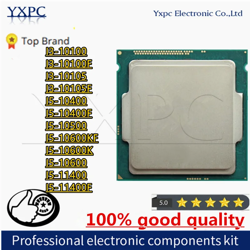 I3-10100 I3-10100F I3-10105 I3-10105F I5-10400 I5-10400F I5-10500 I5-10600Kf I5-10600K I5-10600 I5-11400 I5-11400F Cpu