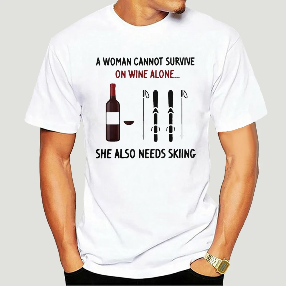 

A Woman Cannot Survive On Wine Alone She Also Needs Skiing Shirt