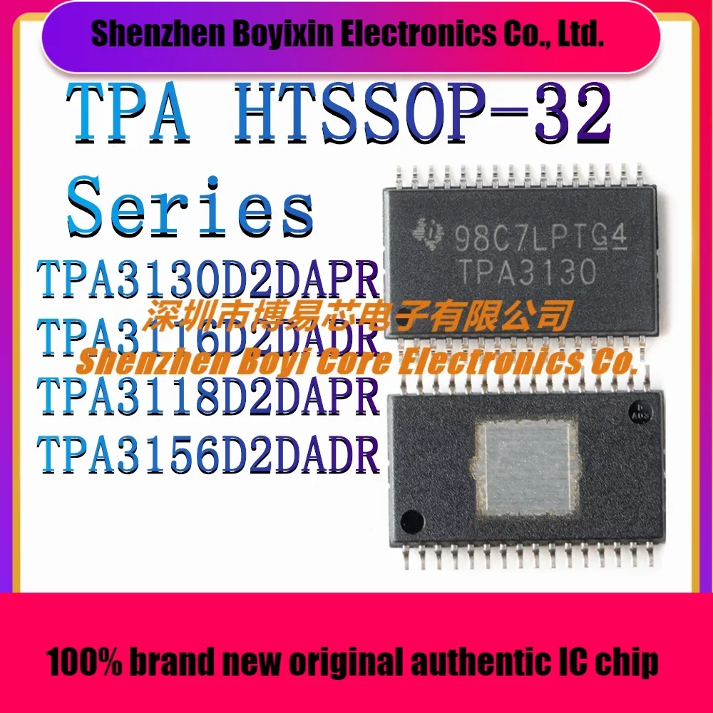 

TPA3130D2DAPR TPA3116D2DADR TPA3118D2DAPR TPA3156D2DADR 3130 3116 3156D2 D2DADR HTSSOP32 Class D Stereo Amplifier IC Chip