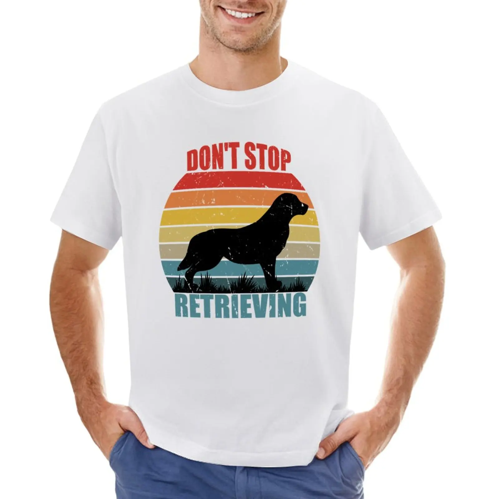 

Dont Stop Retrieving Funny T-shirt quick-drying graphics funny t shirts for men