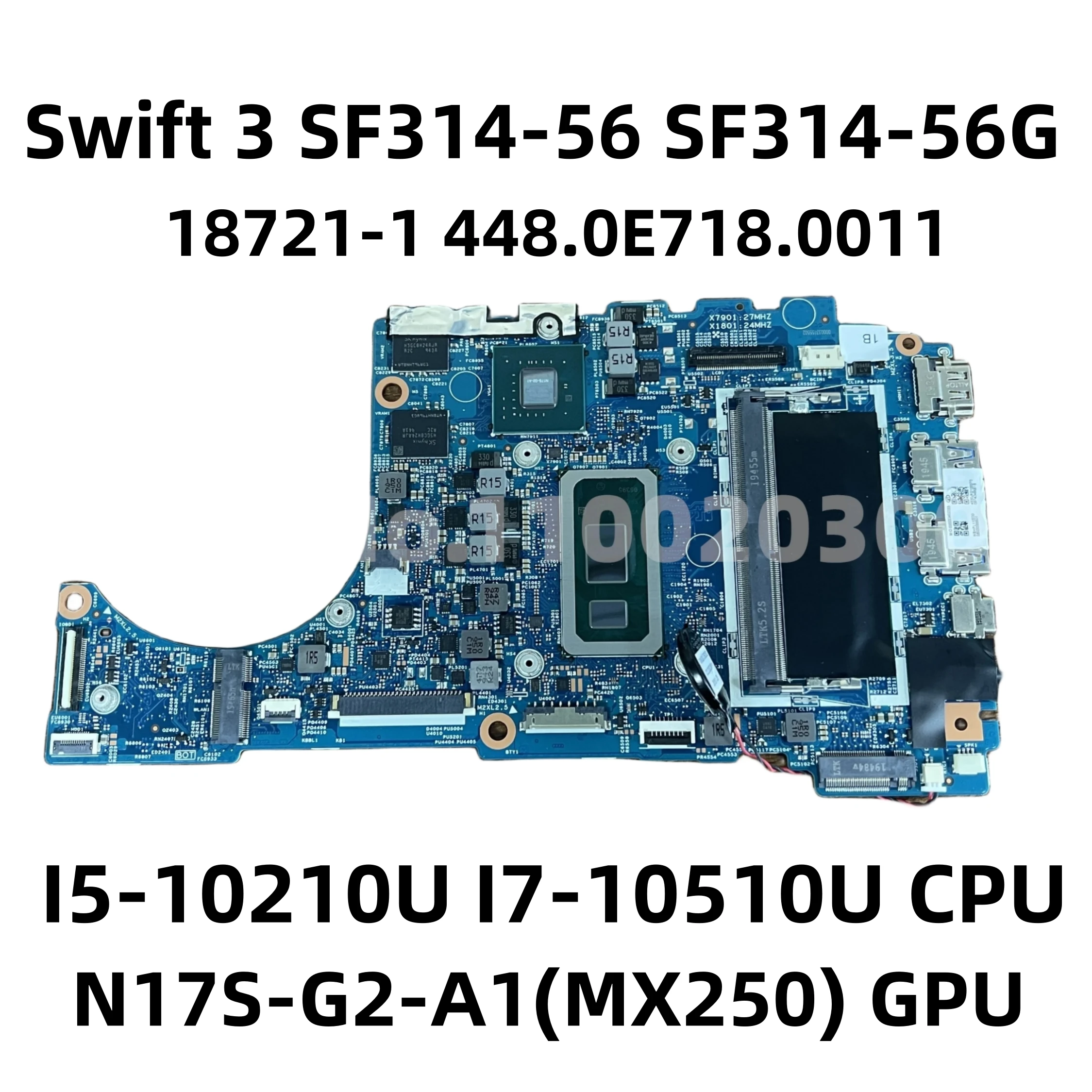 

Материнская плата для ноутбука Acer Swift 3 SF314-56 SF314-56G, материнская плата 18721-1 с процессором I5 I7, рабочий графический процессор MX250, оперативная память 4G 100%