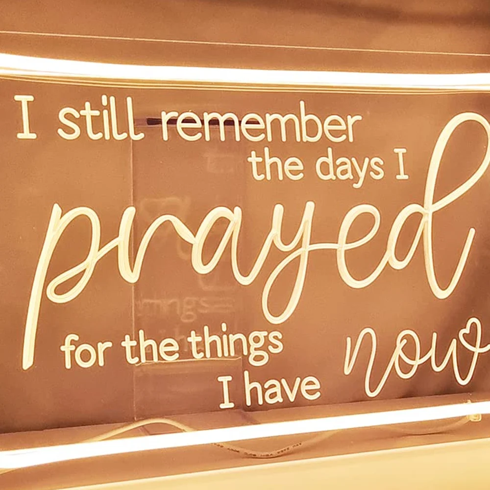 Led Neon Light Sign I Still Remember The Day I Prayed for The Things I Have Now Home Bedroom Retro Farmhouse Decor Inspirational 4