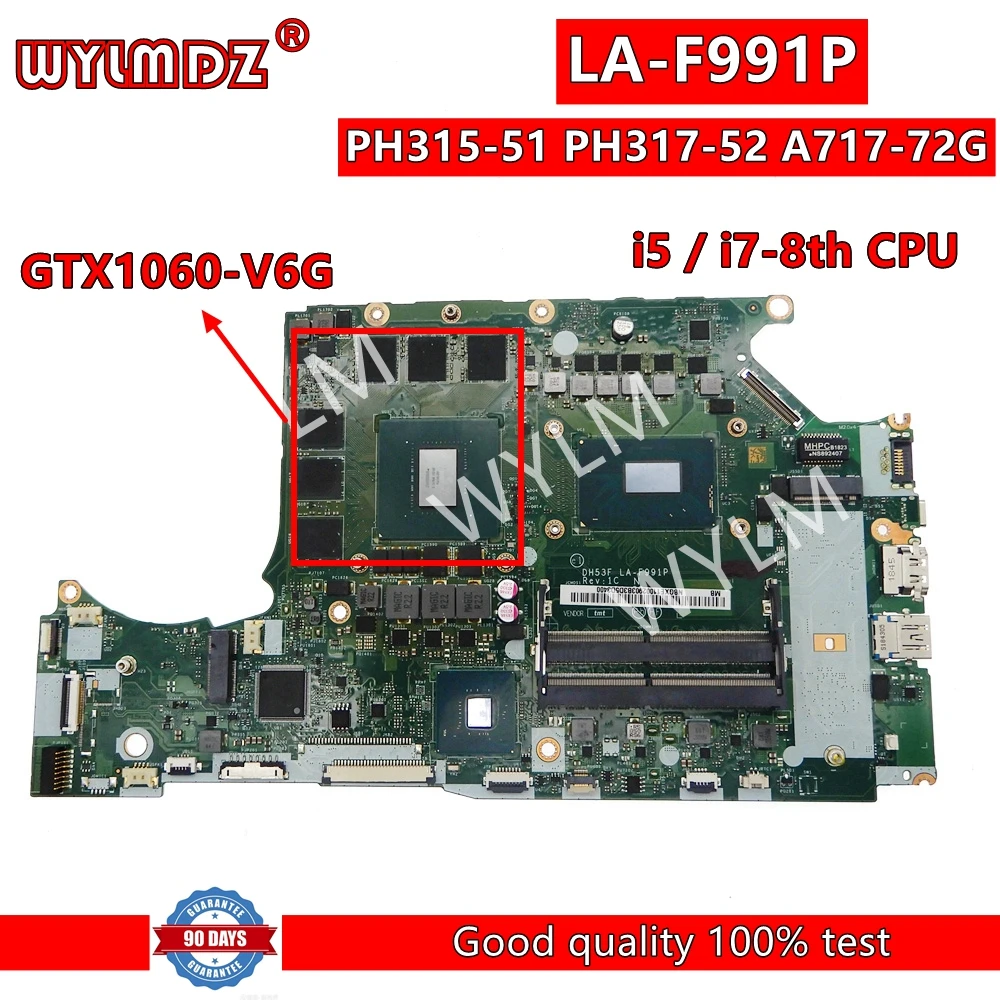 

DH53F LA-F991P with i5/i7-8th CPU GTX1060-V6G GPU Mainboard For Acer PH315-51 PH317-52 A717-72G Laptop Motherboard 100% Tested