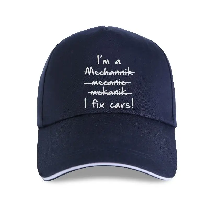 

new cap hat Men's I'm A Mechanic I Fix Car Car Fix Engineer 100% Cotton Clothes Slim Fit Baseball Cap Printed