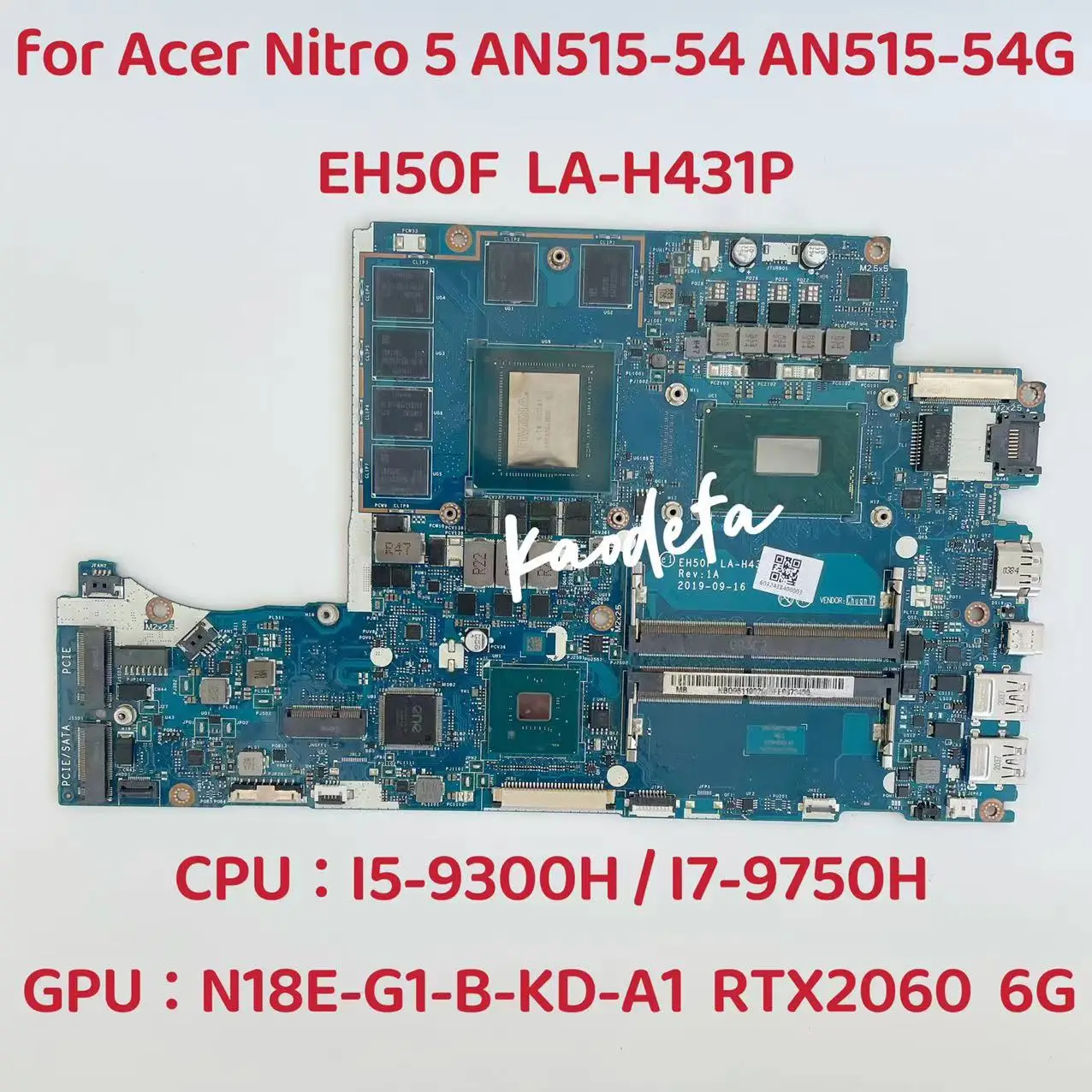 

for ACER Nitro 5 AN515-54 Laptop Motherboard CPU: I5-9300H I7-9759H GPU:N18E-G1-B-KD-A1 RTX2060 6GB DDR4 EH50F LA-H431P Test OK