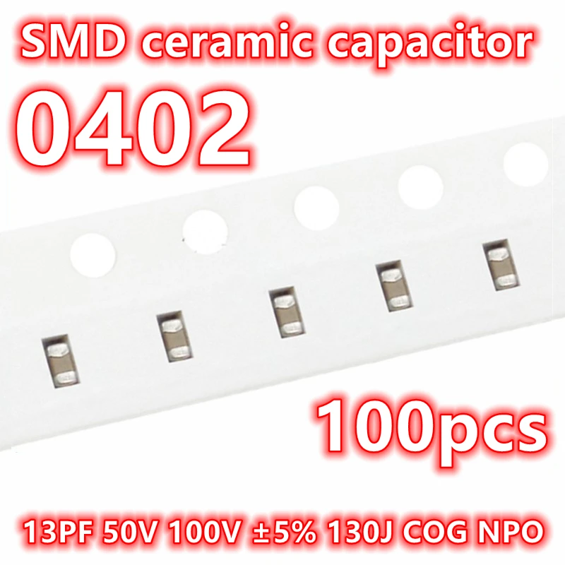

(100pcs) Original 0402 13PF 50V 100V ±5% 130J COG NPO SMD Ceramic Capacitor IC 1005