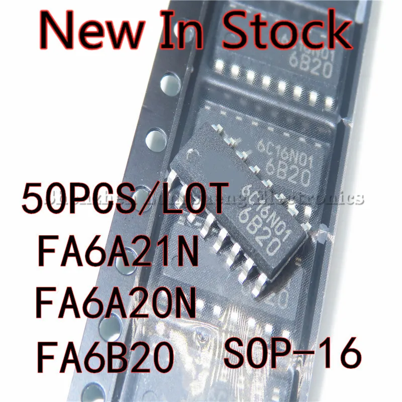 

50PCS/LOT FA6A21N 6A21 FA6A20N 6A20 FA6B20N 6B20 SOP-16 SMD LCD power chip New In Stock Original Quality 100%