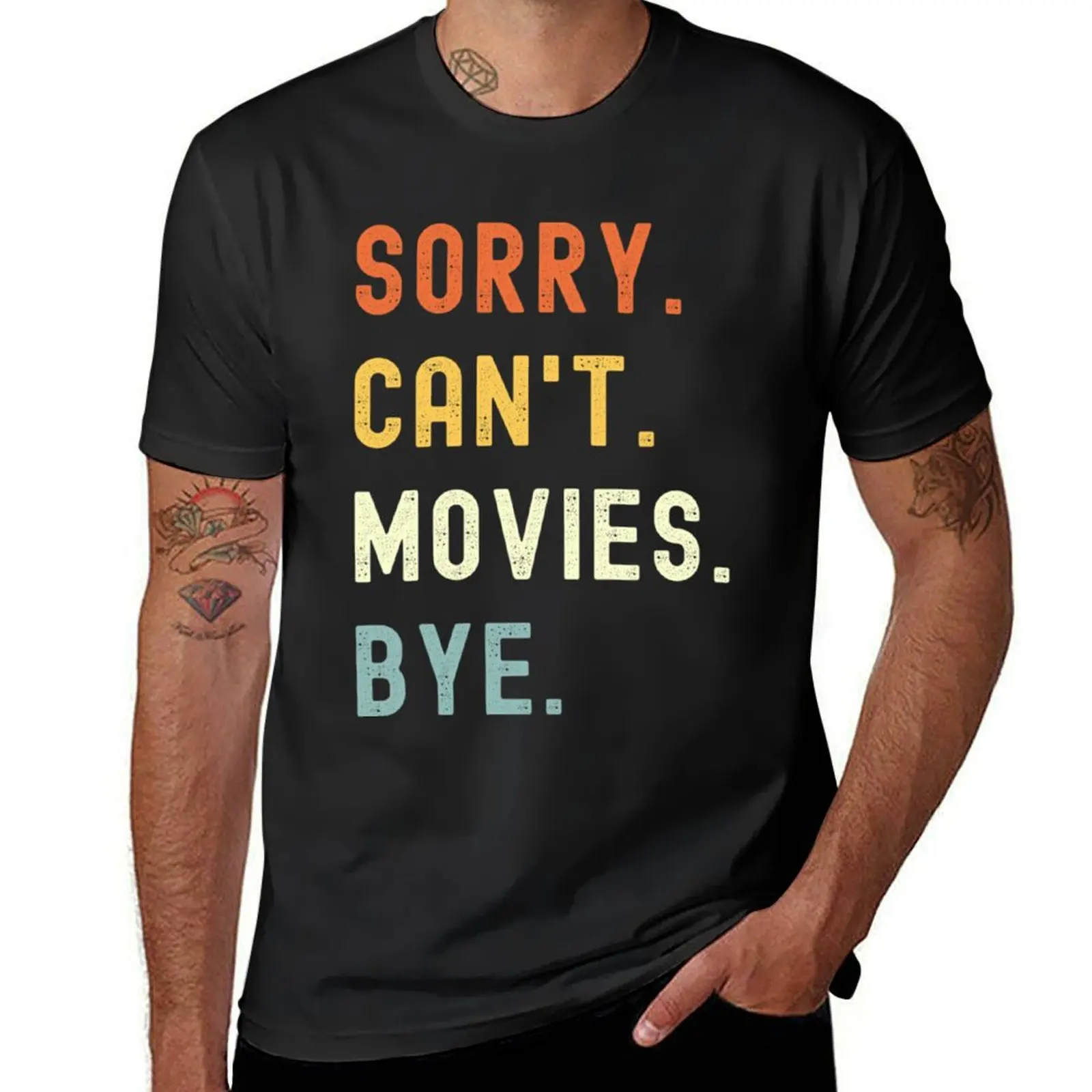 

Sorry Can't Movies Bye Funny Movies Saying Classic T-shirt plain black t shirts for men
