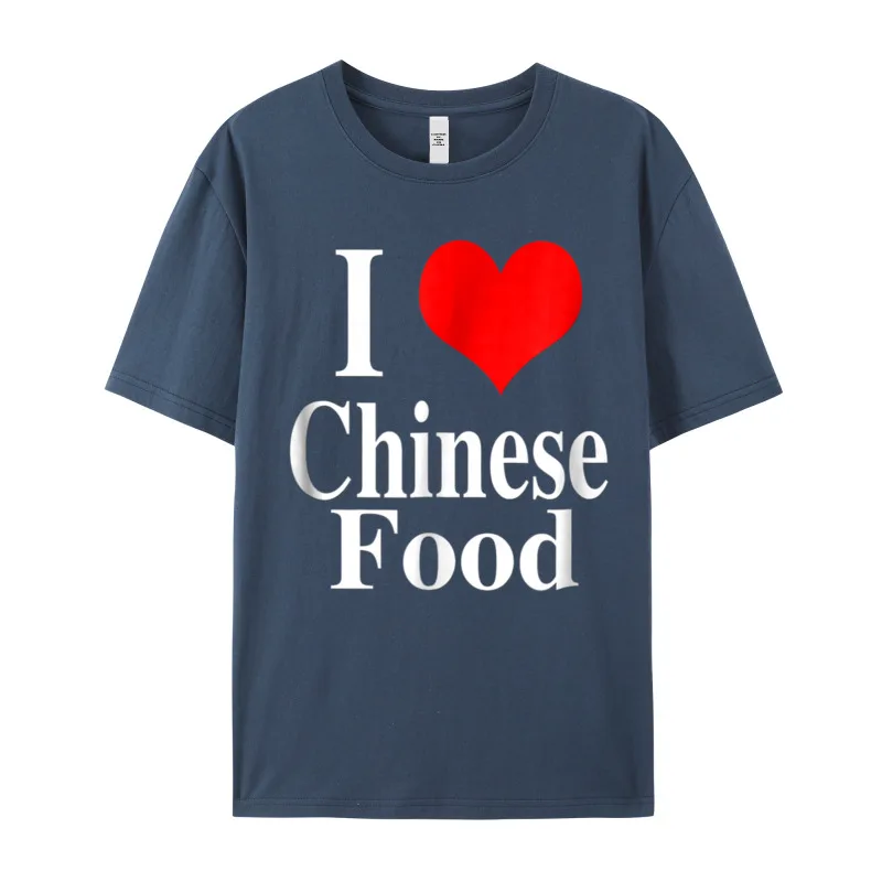 I Love Chinese Food Shirt__20299 All Cotton Tops & Tees Gift Idea Vintage T Shirts Funny Retro O-Neck Tee-Shirts Short Sleeve I Love Chinese Food Shirt__20299 navy