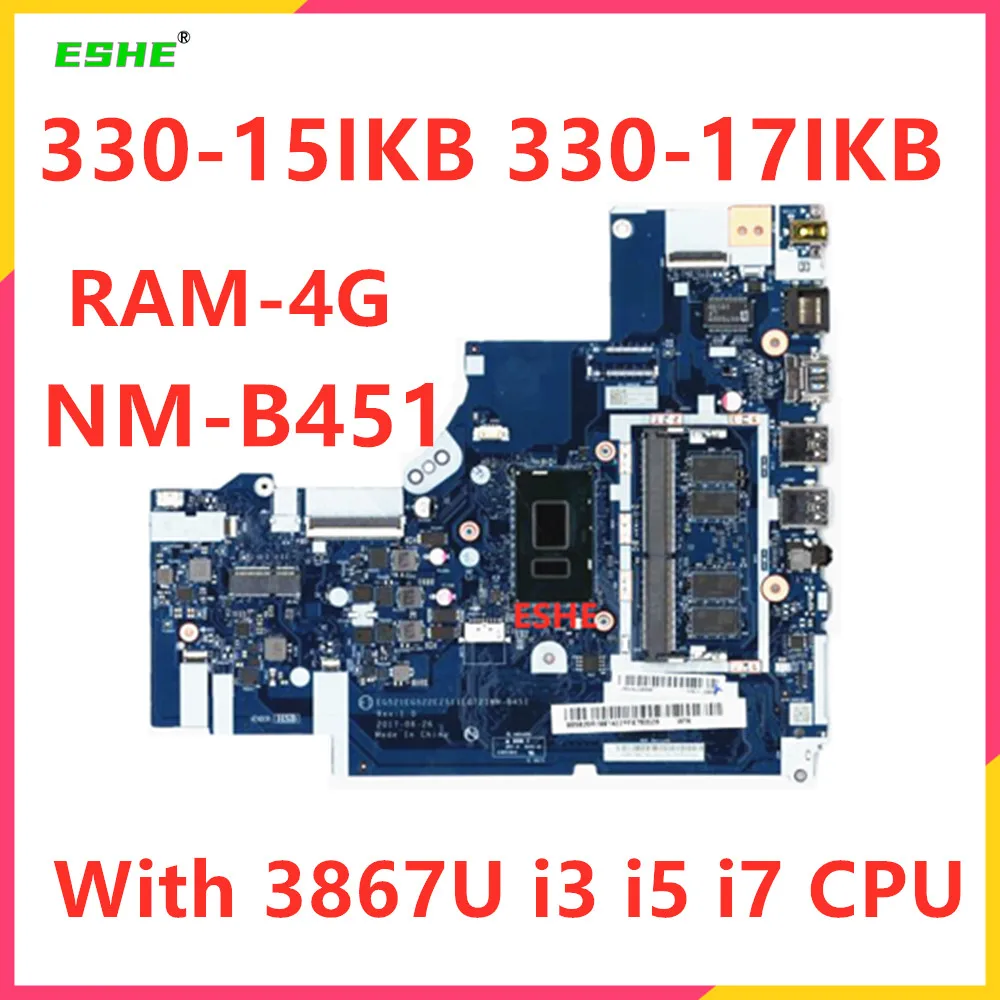 

5B20R19914 5B20R60935 For Lenovo Ideapad 330-15IKB 330-17IKB Laptop Motherboard With 3867U i3 i5 i7 CPU 4G RAM NM-B451 motherboa