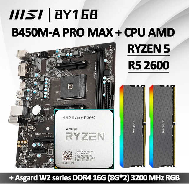 RYZEN R5 2600 CPU + MSI B450M A PRO MAX + W2 series