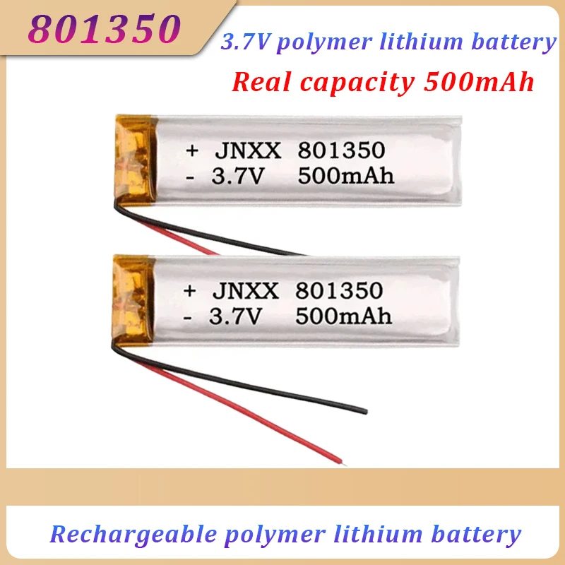 

New Actual Capacity 500mAh 801350 3.7V Polymer Lithium Battery Suitable for Small Fan Electric Toothbrush Bluetooth Headset GPS