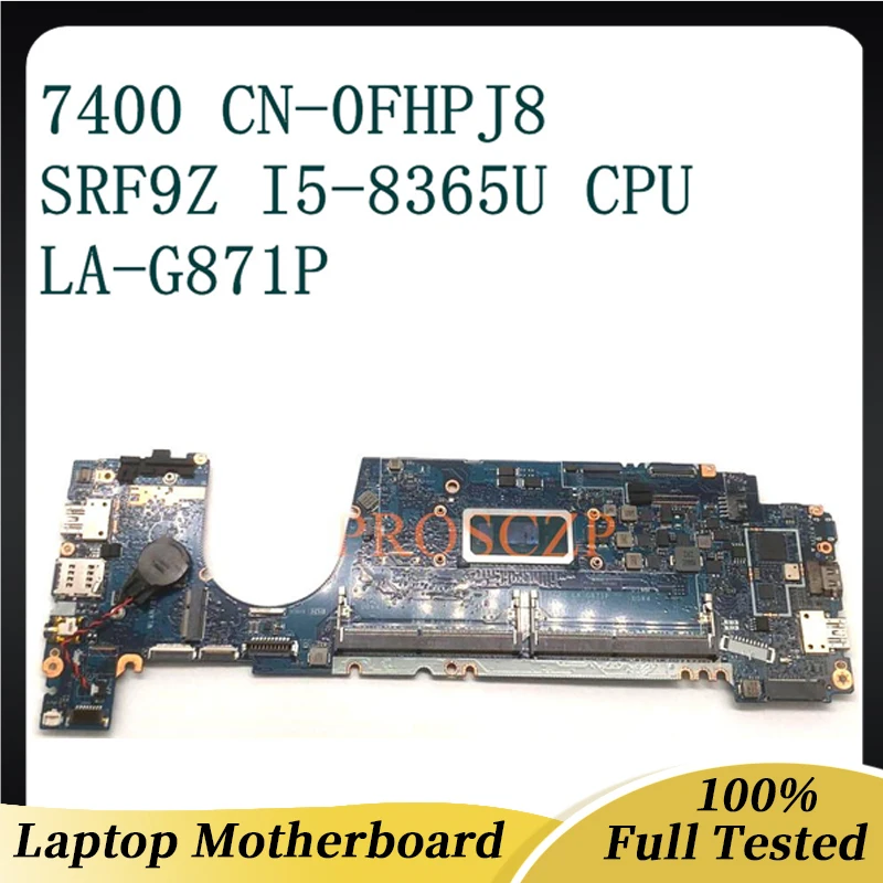 

CN-0FHPJ8 0FHPJ8 FHPJ8 Mainboard For XPS Latitude 7400 Laptop Motherboard With EDC40 LA-G871 SRF9Z I5-8365U CPU 100%Full Working