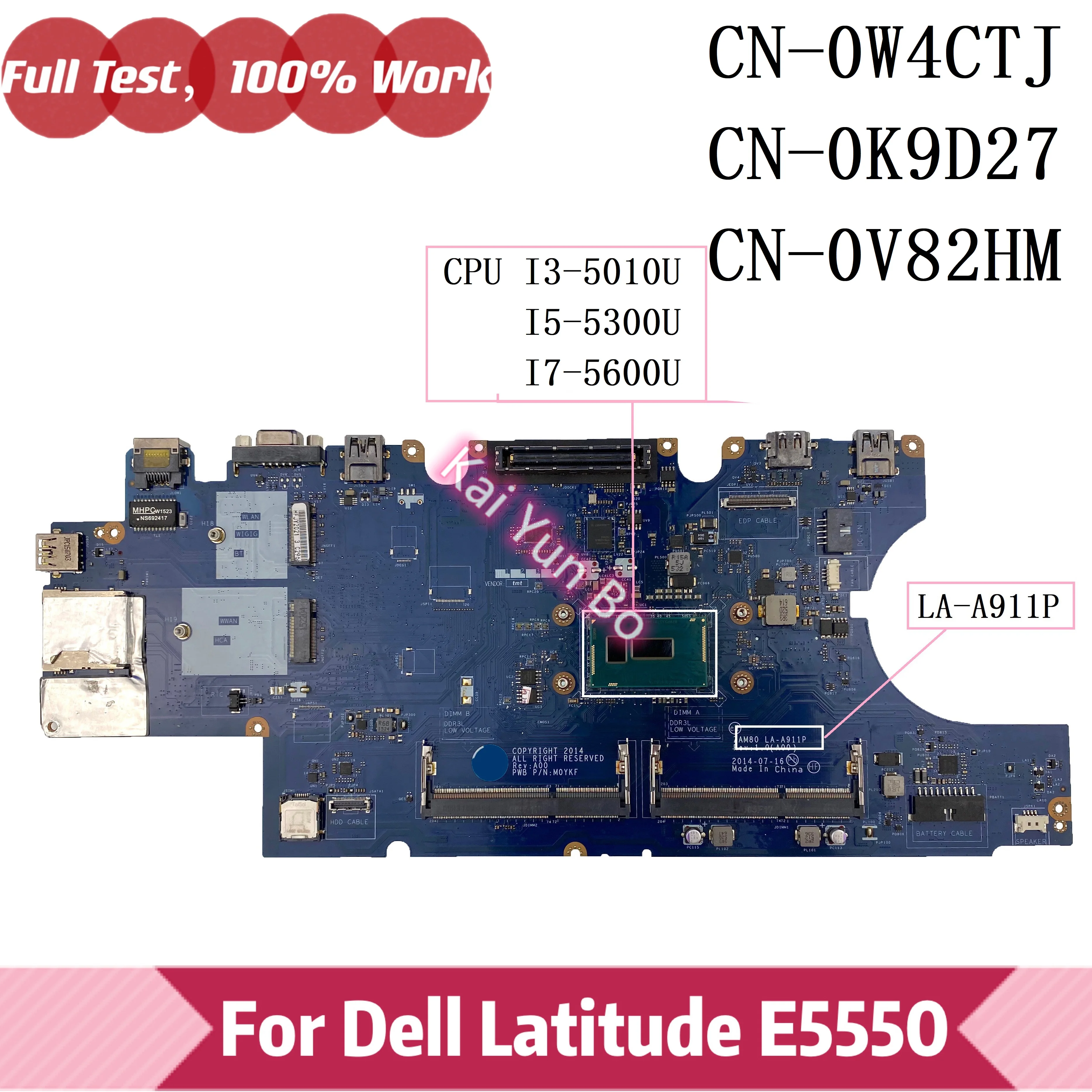 

Mainboard 0W4CTJ W4CTJ 0K9D27 K9D27 LA-A911P For Dell Latitude 15 E5550 Laptop Motherboard CN-0V82HM 0V82HM V82HM With I3 I5 I7