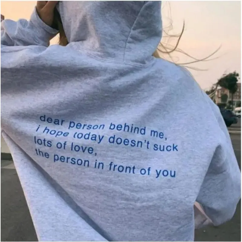 

Dear Person Behind Me Hoodies Casual Unisex Long Sleeve Slogan Hooded Sweatshirts Harajuku Women Tumblr Jumper Pullovers cute