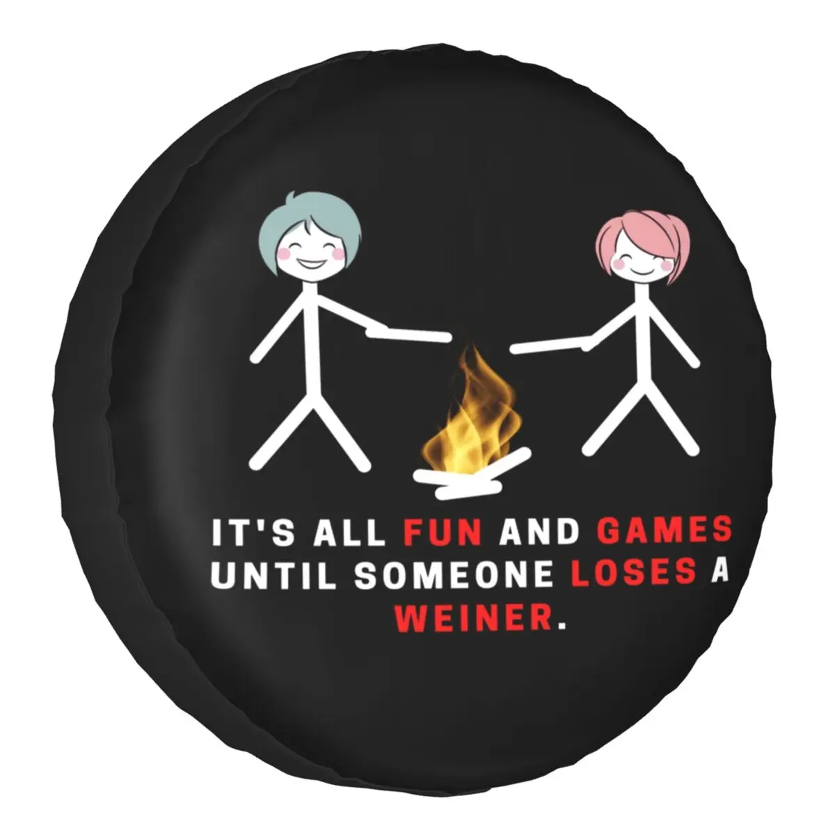 

Its All Fun And Games Spare Wheel Cover for Mitsubishi Pajero 4x4 RV Custom Until Someone Loses A Weiner Canvas Tire Protector