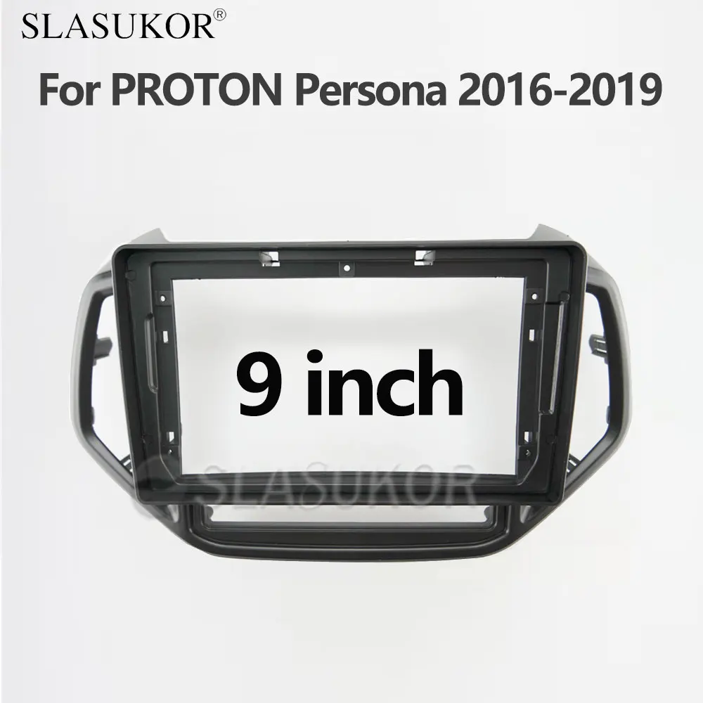 9 inch For PROTON Persona 2016 2017 2018 2019 Board Control Stereo Panel Dash Installation DVD Plastic Fascia Frame