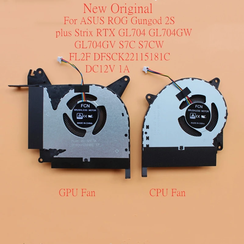

New Original Laptop Cooling Fan For ASUS ROG Gungod 2S plus Strix RTX GL704 GL704GW GL704GV S7C S7CW FL2F DFSCK22115181C DC12V