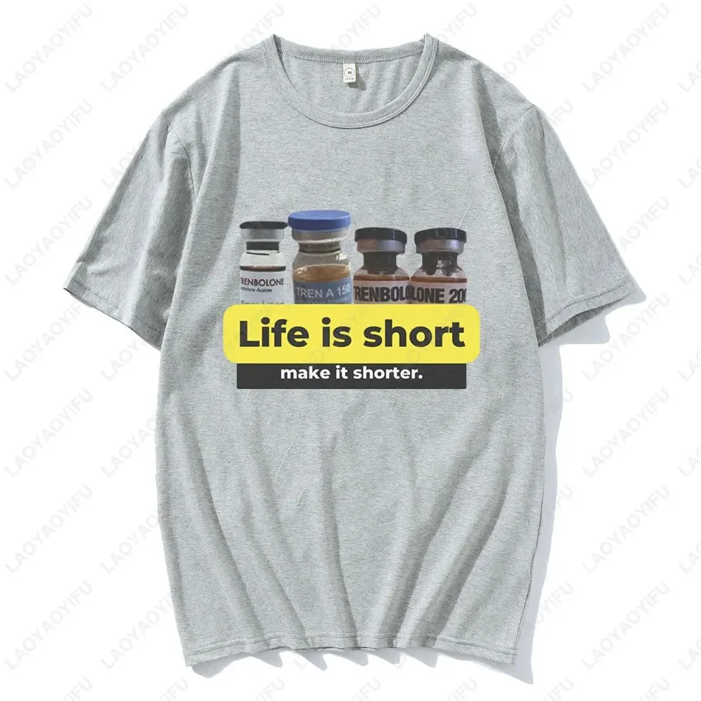 Life Is Short Make It Shorter Tren Meme Trenbolone T-shirt Men