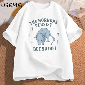 The Horrors Persist But So Do I T-shirts Funny Mental Health Meme T Shirt Unisex Cottonshort Sleevetee Shirt Womans Clothing 2