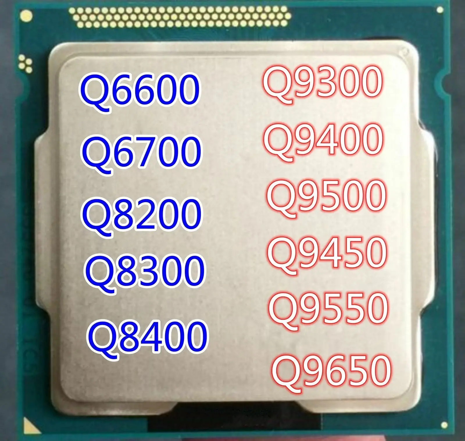 Q6600-Q6700-Q8200-Q8300-Q8400-Q9300-Q9400-Q9500-Q9450-Q9550-Q9650-CPU ...